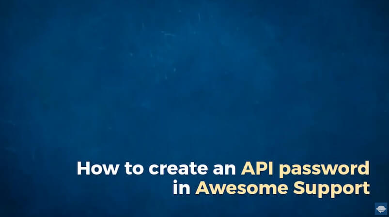 Awesome Support tutorial - How to create API password