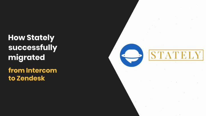 Comment Stately a réussi sa migration d'Intercom vers Zendesk