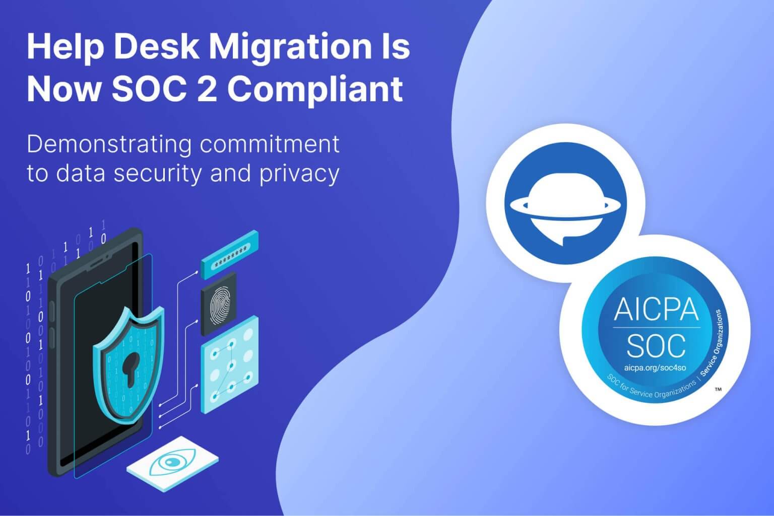 Help Desk Migration Is Now SOC 2 Compliant